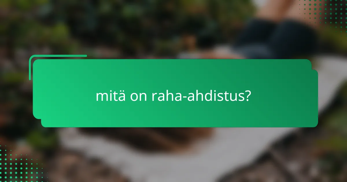 mitä on raha-ahdistus?